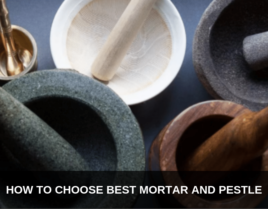 How-To-Chose-Best-Mortar-And-Pestle